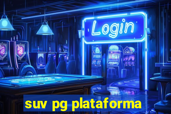 suv pg plataforma